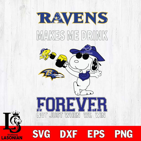 Baltimore Ravens Snoopy makes me drink forever SVG DXF EPS PNG FILE,Snoopy File Cut, Nfl Digital Download,Instant Download, Silhouette