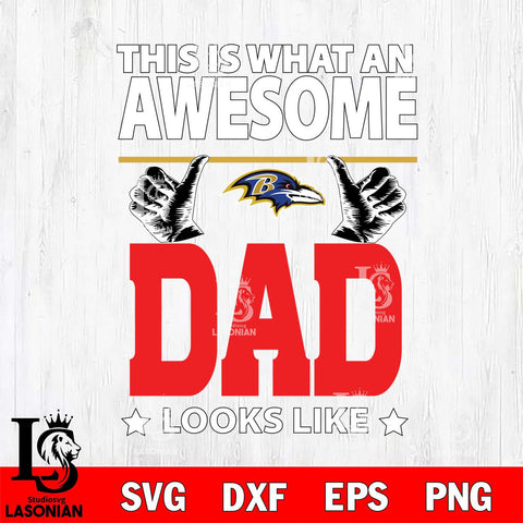 Baltimore Ravens This is what an awesome Dad looks like SVG DXF EPS PNG FILE, NFL File Cut,Digital Download,Instant Download, Silhouette