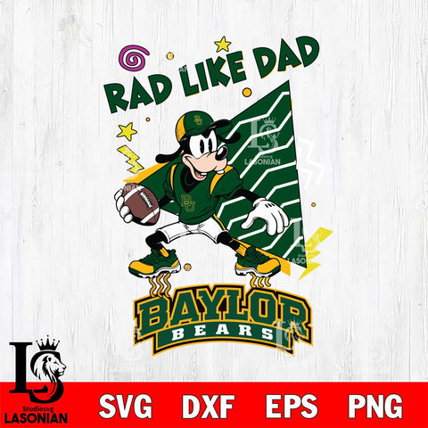 Baylor Bears Goofy Rad Like Dad SVG DXF EPS PNG FILE, NCAA File Cut,Digital Download,Instant Download