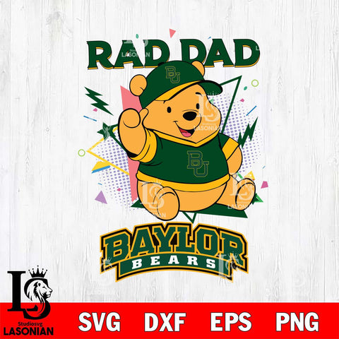 Baylor Bears Pooh Bear Rad Dad SVG DXF EPS PNG FILE, NCAA File Cut,Digital Download,Instant Download
