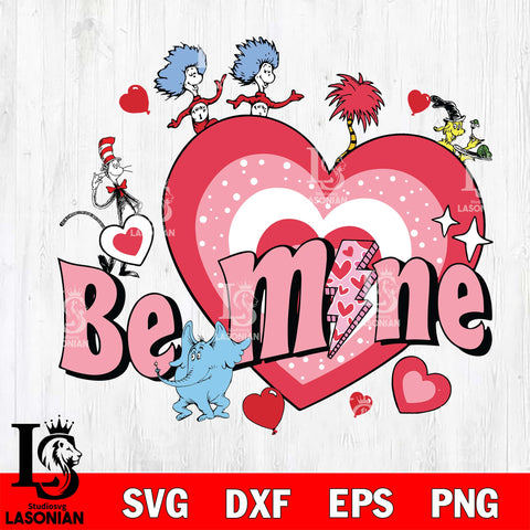 Be Mine dr seuss svg eps dxf png file, Digital Download,Instant Download