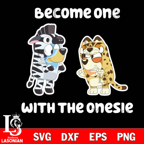 Become one with the onesie, bluey zebra svg dxf eps png file, Digital Download , Instant Download