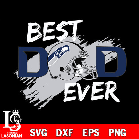 Best dad ever Seattle Seahawks svg  eps , dxf , png file , digital download
