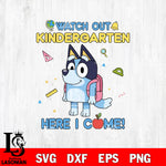 Blue Dog Kindergarten svg, Here i come SVG DXF EPS PNG FILE, File Cut,Digital Download,Instant Download, Cricut