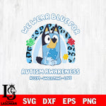 Bluey Autism 2 Svg Eps Dxf Png File, Digital Download, Instant Download