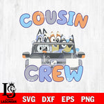 Bluey Cousin Crew Svg Eps Dxf Png File, Digital Download, Instant Download