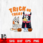 Bluey Halloween trick or treat Svg Eps Dxf Png File, Digital Download, Instant Download