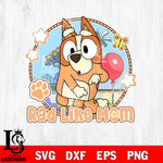 Bluey Mother Day Svg Eps Dxf Png File, Digital Download, Instant Download