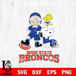 Boise State Broncos Snoopy Dont mess with SVG DXF EPS PNG FILE,Snoopy File Cut, NCAA Digital Download,Instant Download,Christmas Silhouette