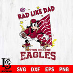 Boston College Eagles Goofy Rad Like Dad SVG DXF EPS PNG FILE, NCAA File Cut,Digital Download,Instant Download