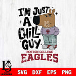 Boston College Eagles I'm Just A Chill Guy Svg Eps Dxf Png File,NCAA Svg Files,Chill Guy svg ,Digital Download ,Instant Download, Cricut File