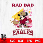 Boston College Eagles Mickey Mouse Rad Dad SVG DXF EPS PNG FILE, NCAA File Cut,Digital Download,Instant Download