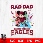 Boston College Eagles Mickey Mouse Sport Rad Dad SVG DXF EPS PNG FILE, NCAA File Cut,Digital Download,Instant Download