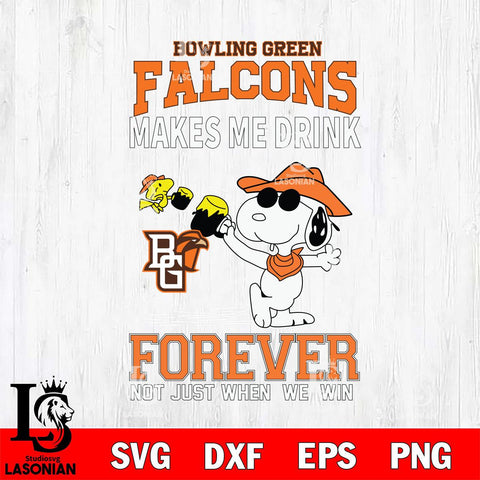 Bowling Green Falcons Snoopy makes me drink forever SVG DXF EPS PNG FILE,Snoopy File Cut, NCAA Digital Download,Instant Download,Christmas Silhouette