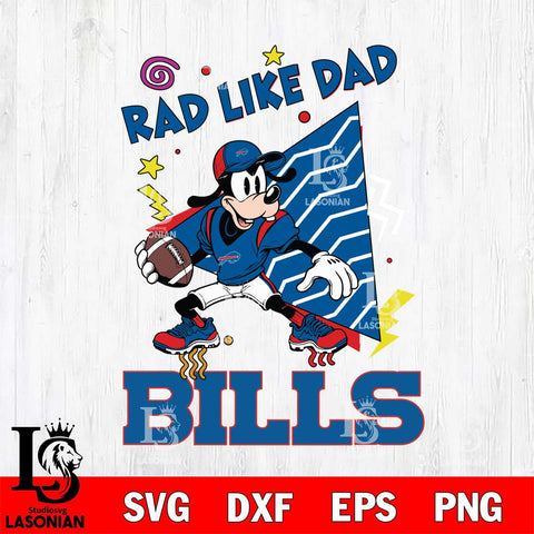 Buffalo Bills Goofy Rad Like Dad SVG DXF EPS PNG FILE, Disney Father day File Cut,Digital Download,Instant Download,Disney Svg Files
