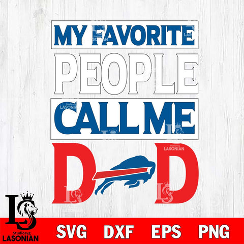 Buffalo Bills My Favorite People Call me Dad SVG DXF EPS PNG FILE, NFL File Cut,Digital Download,Instant Download, Silhouette