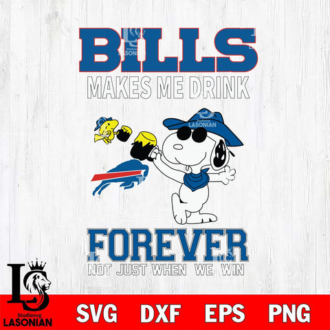Buffalo Bills Snoopy makes me drink forever SVG DXF EPS PNG FILE,Snoopy File Cut, Nfl Digital Download,Instant Download, Silhouette