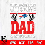Buffalo Bills This is what an awesome Dad looks like SVG DXF EPS PNG FILE, NFL File Cut,Digital Download,Instant Download, Silhouette