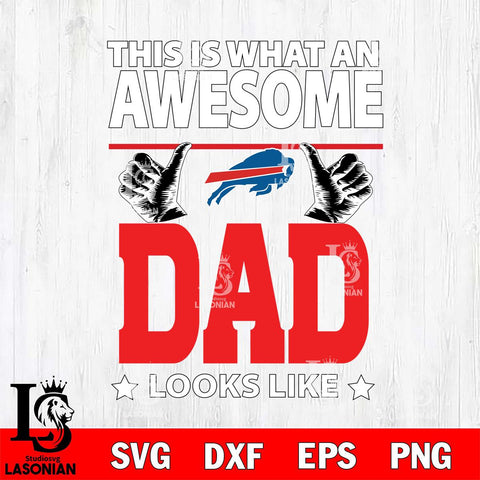 Buffalo Bills This is what an awesome Dad looks like SVG DXF EPS PNG FILE, NFL File Cut,Digital Download,Instant Download, Silhouette