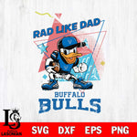 Buffalo Bulls Donal Duck Rad Like Dad SVG DXF EPS PNG FILE, NCAA File Cut,Digital Download,Instant Download