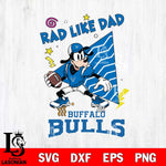 Buffalo Bulls Goofy Rad Like Dad SVG DXF EPS PNG FILE, NCAA File Cut,Digital Download,Instant Download