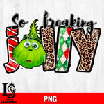 So Freaking jolly grinch svg eps dxf png file, digital download