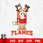 Calgary Flames Bluey Chilli Christmas Deer Svg Eps Dxf Png File, Digital Download