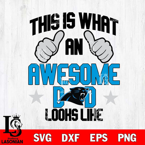 Carolina Panthers Awesome Dad Looks like Svg Eps Dxf Png File, Digital Download, Instant Download