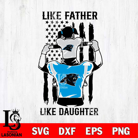 Carolina Panthers Like Father Like Daughter Svg Eps Dxf Png File, Digital Download, Instant Download