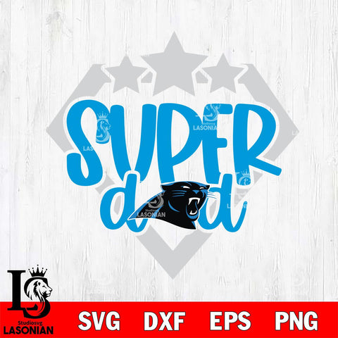 Carolina Panthers Supper Dad Svg Eps Dxf Png File, Digital Download, Instant Download