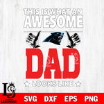 Carolina Panthers This is what an awesome Dad looks like SVG DXF EPS PNG FILE, NFL File Cut,Digital Download,Instant Download, Silhouette