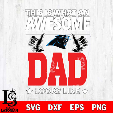 Carolina Panthers This is what an awesome Dad looks like SVG DXF EPS PNG FILE, NFL File Cut,Digital Download,Instant Download, Silhouette
