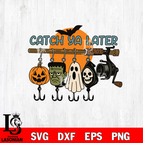 Catch Ya Later Horror SVG DXF EPS PNG FILE, Halloween File Cut, Digital Download,Instant Download, Silhouette,Horror Cricut