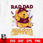 Central Michigan Chippewas Pooh Bear Rad Dad SVG DXF EPS PNG FILE, NCAA File Cut,Digital Download,Instant Download