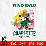 Charlotte 49ers Mickey Mouse Rad Dad SVG DXF EPS PNG FILE, NCAA File Cut,Digital Download,Instant Download