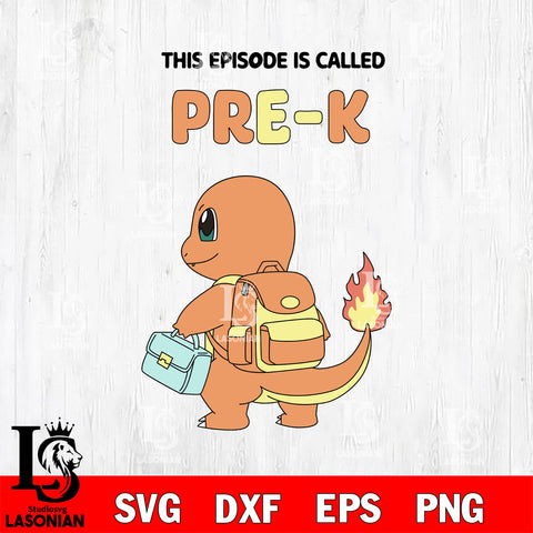 Charmander Back To School Pre K SVG DXF EPS PNG FILE, back to school File Cut, Digital Download,Instant Download, Silhouette,Pre k Cricut