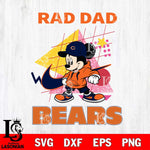 Chicago Bears Mickey Mouse Rad Dad SVG DXF EPS PNG FILE, Disney Father day File Cut,Digital Download,Instant Download,Disney Svg Files