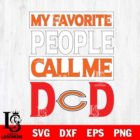 Chicago Bears My Favorite People Call me Dad SVG DXF EPS PNG FILE, NFL File Cut,Digital Download,Instant Download, Silhouette
