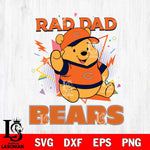 Chicago Bears Pooh Bear Rad Dad SVG DXF EPS PNG FILE, Disney Father day File Cut,Digital Download,Instant Download,Disney Svg Files