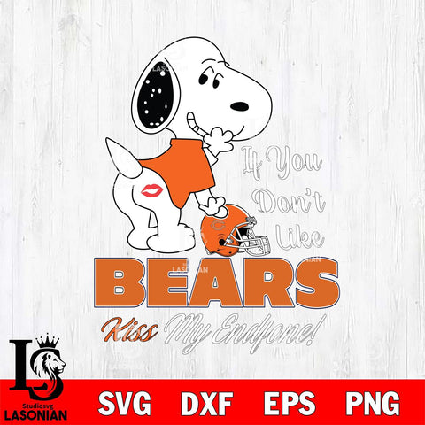 Chicago Bears Snoopy If you dont like kiss SVG DXF EPS PNG FILE,Snoopy File Cut, Nfl Digital Download,Instant Download, Silhouette