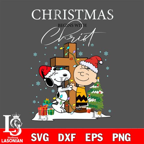 Christmas Begins With Christ Snoopy Svg Eps Dxf Png File, File Cut,Digital Download,Instant Download, Svg Files