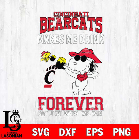 Cincinnati Bearcats Snoopy makes me drink forever SVG DXF EPS PNG FILE,Snoopy File Cut, NCAA Digital Download,Instant Download,Christmas Silhouette