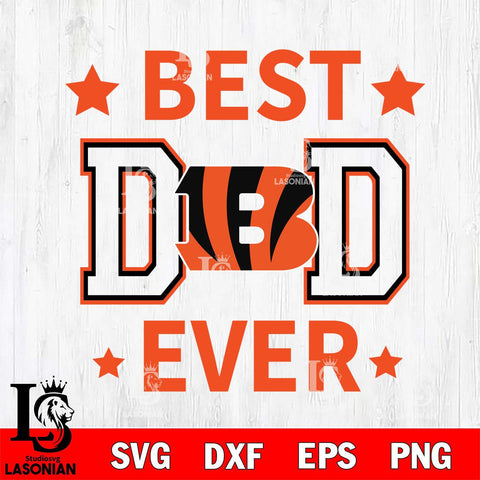 Cincinnati Bengals Father Day Best Dad Ever Svg Eps Dxf Png File, Digital Download, Instant Download