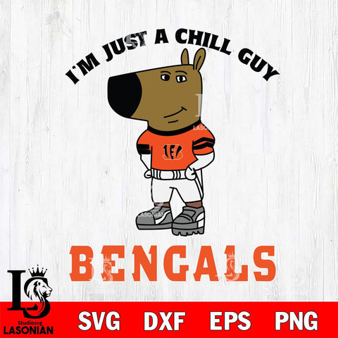 Cincinnati Bengals I'm Just A Chill Guy Football Svg Eps Dxf Png File,NFL Svg Files,Christmas svg ,Digital Download ,Instant Download