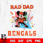 Cincinnati Bengals Mickey Mouse Sport Rad Dad SVG DXF EPS PNG FILE, Disney Father day File Cut,Digital Download,Instant Download,Disney Svg Files