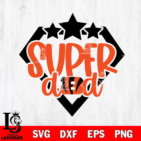 Cincinnati Bengals Supper Dad Svg Eps Dxf Png File, Digital Download, Instant Download