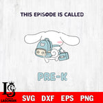 Cinnamoroll This eposode is called pre k SVG DXF EPS PNG FILE, back to school File Cut, Digital Download,Instant Download, Silhouette,Pre k Cricut