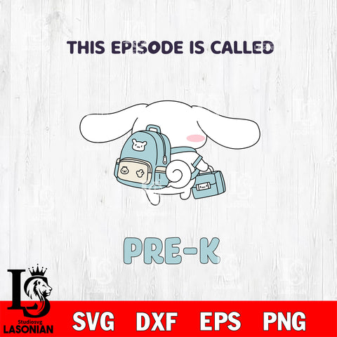 Cinnamoroll This eposode is called pre k SVG DXF EPS PNG FILE, back to school File Cut, Digital Download,Instant Download, Silhouette,Pre k Cricut