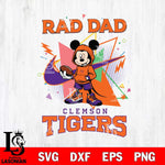 Clemson Tigers Mickey Wearing Hoodie Rad Dad SVG DXF EPS PNG FILE, NCAA File Cut,Digital Download,Instant Download