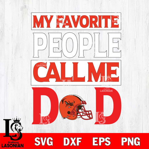 Cleveland Browns My Favorite People Call me Dad SVG DXF EPS PNG FILE, NFL File Cut,Digital Download,Instant Download, Silhouette